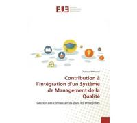 Contribution A l'integration d'un systeme de Management de la Qualite Gestion des connaissances dans les entreprises - Chahrazed Menzer - Universitaires Europeennes - broché - Etude