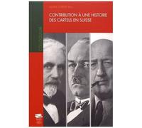 Contribution À Une Histoire Des Cartels En Suisse