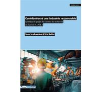 Contribution à une industrie responsable Synthèse du projet des centres de recherche du Carnot M.I.N.E.S - Eric Ballot - Presses Des Mines - broché - Scolaire / Universitaire