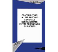 Contribution à une théorie générale des contrats entre personnes publiques - Jean-David Dreyfus - L'harmattan - Livre