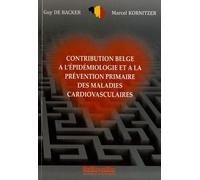 Contribution Belge À L'épidémiologie Et À La Prévention Primaire Des Maladies Cardiovasculaires