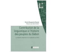 Contribution De La Linguistique À L'histoire Des Peuples Du Gabon - La Méthode Comparative Et Son Application Au Bantu