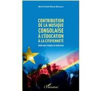 Contribution De La Musique Congolaise À L'éducation À La Citoyenneté - Pour Une Éthique Du Musicien
