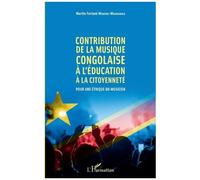 Contribution De La Musique Congolaise À L'éducation À La Citoyenneté - Pour Une Éthique Du Musicien