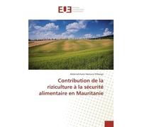 Contribution de la riziculture A la securite alimentaire en Mauritanie - Abderrahmane N'dongo - Universitaires Europeennes - broché - Etude