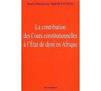 Contribution des cours constitutionnelles a l'etat de droit en afrique (la) MBORANTSUO/MARIE-MAD (Auteur)
