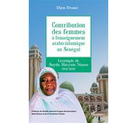 Contribution des femmes à l’enseignement arabo-islamique au Sénégal L’exemple de Sayda Maryam Niasse (1932-2020) - Djim Dramé - L'harmattan - broché - Essai
