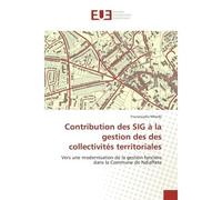 Contribution des SIG à la gestion des des collectivités territoriales Vers une modernisation de la gestion foncière dans la Commune de Ndiaffate - Youssoupha Mbodji - Universitaires Europeennes - broc