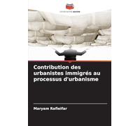 Contribution des urbanistes immigrés au processus d'urbanisme