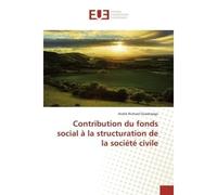 Contribution du fonds social à la structuration de la société civile - André Richard Ouédraogo - Universitaires Europeennes - broché - Livre