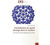 Contribution du quark étrange dans le nucléon Jean-Sebastien Real (Auteur)