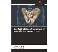 Contribution of imaging in aseptic osteonecrosis