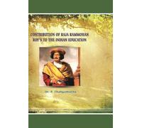 "Contribution of Raja Rammohan Roy's To The Indian Education"