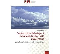 Contribution Théorique À L'étude De La Réactivité Élémentaire