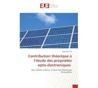 Contribution théorique à l'étude des propriétés opto-électroniques