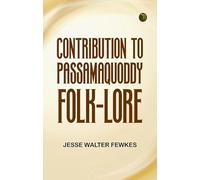 Contribution to Passamaquoddy Folk-Lore