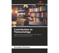 Contribution to Tlemcenology: Algerian writers and authors (XIX - XXI° century): Tlemcen, hawz and other places