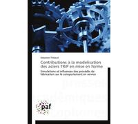 Contributions à la modelisation des aciers trip en mise en forme - Thibaud-S - P.academiques Francophones - broché - Etude