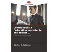 Contributions à l'éducation protestante des adultes 1: Enseignement et apprentissage