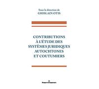 Contributions à l'étude des systèmes juridiques autochtones et coutumiers - Ghislain Otis - Hermann - broché - Etude