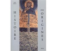 Contributions À L'histoire Spirituelle De L'humanité - Tome 1, Histoire Des Origines