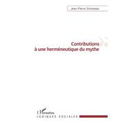 Contributions à une herméneutique du mythe - Jean-Pierre Sironneau - L'harmattan - broché - Essai