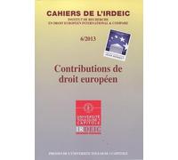 contributions de droit europeen. cahiers de l irdeic vi/2013 (6)