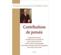 Contributions de pensée: Compilations de textes de William Garner Sutherland