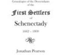 Contributions for the Genealogies of the Descendants of the First Settlers of the Patent and City of Schenectady, from 1662 to 1800 Jonathan Pearson (Auteur)