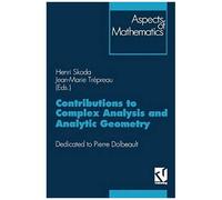 Contributions To Complex Analysis And Analytic Geometry