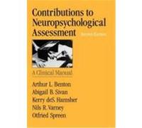 Contributions to Neuropsychological Assessment Abigail B. Sivan, Arthur L. Benton, Kerry Des Hamsher (Auteur)
