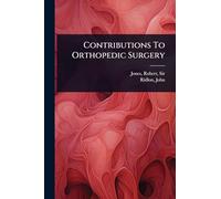 Contributions To Orthopedic Surgery