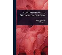 Contributions To Orthopedic Surgery