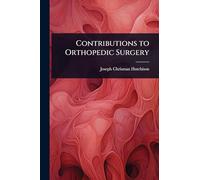Contributions to Orthopedic Surgery