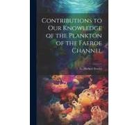 Contributions To Our Knowledge Of The Plankton Of The Faeroe Channel