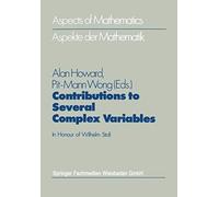 Contributions To Several Complex Variables