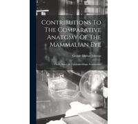 Contributions To The Comparative Anatomy Of The Mammalian Eye