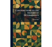 Contributions to the History of Determinants
