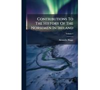 Contributions To The History Of The Norsemen In Ireland