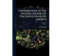Contributions To The Natural History Of The United States Of America