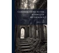Contributions to the Science of Mythology