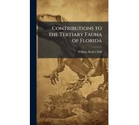 Contributions to the Tertiary Fauna of Florida