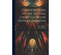 Contributions To The Textual Criticism Of The Divina Commedia