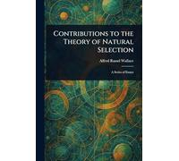 Contributions to the Theory of Natural Selection