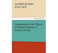 Contributions To The Theory Of Natural Selection A Series Of Essays