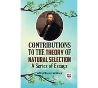 Contributions To The Theory Of Natural Selection A Series Of Essays