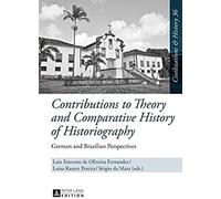 Contributions To Theory And Comparative History Of Historiography