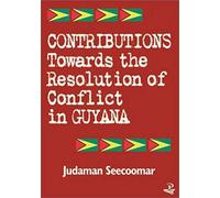 Contributions Toward The Resolution Of Conflict In Guyana