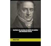 Contributo alla correzione del giudizio del pubblico sulla Rivoluzione francese