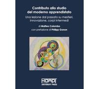 Contributo allo studio del moderno apprendistato. Una lezione dal passato su mestieri, innovazione, corpi intermedi